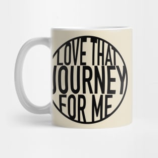 Love that Journey for me - Schitts Creek  - lettering Mug